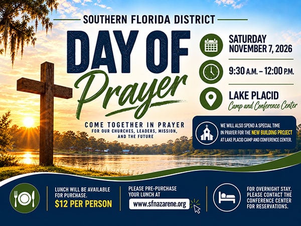 Poster for Southern Florida District Day of Prayer with cross and sunset lake scene; Nov 7, 2026, 9:30 a.m.–12:00 p.m. at Lake Placid Camp & Conference Center; lunch ; pre-purchase at sfnazaren.org; prayer for the new building project.